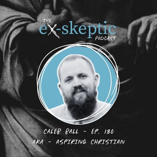 Seeing Through Atheism – Caleb Ball’s (aka Aspiring Christian) Story