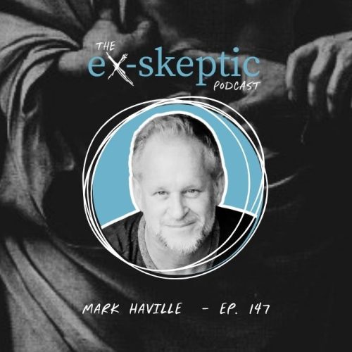 Rejecting God – Mark Haville’s Story | Ep. 147