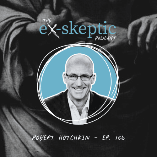 From New Age Seeker to Encountering Jesus | Robert Hotchkin’s Story | Ep. 156
